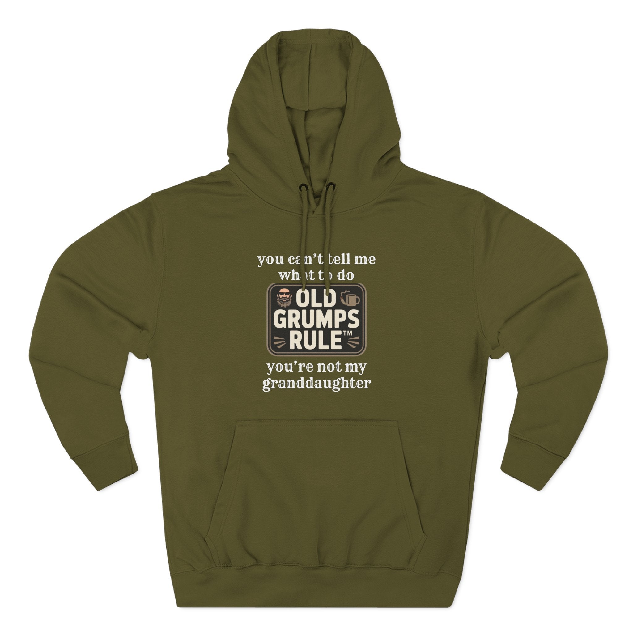 OLD GRUMPS RULE™ – You Can’t Tell Me What To Do Hoodie